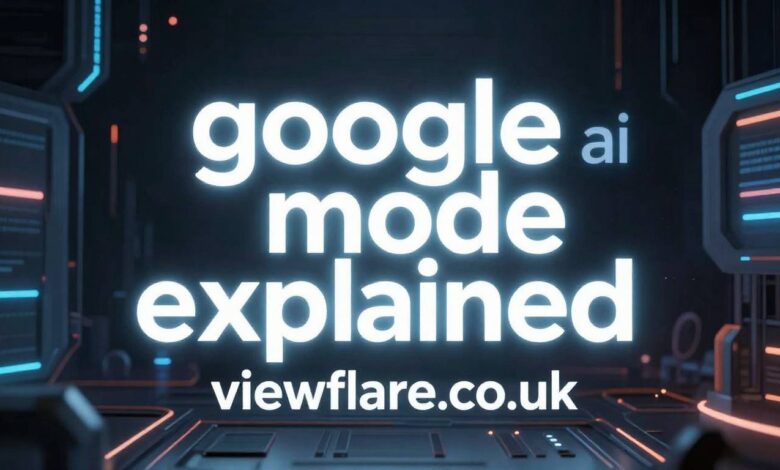google ai mode explained