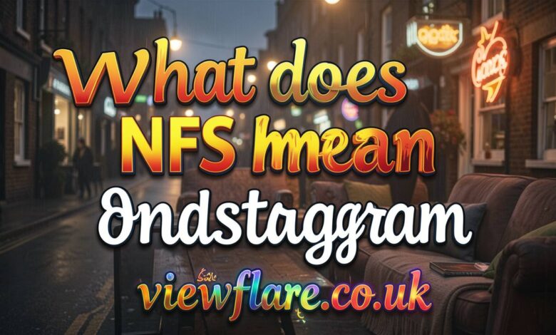 what does nfs mean on instagram
