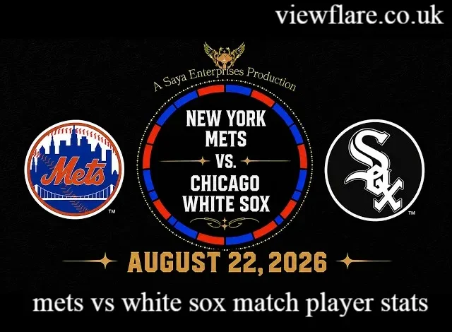 Mets vs White Sox Match Player Stats