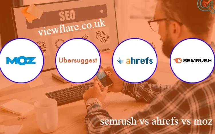 semrush vs ahrefs vs moz
